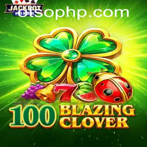 Unveiling 100BlazingClover: The Ultimate Guide to Winning at Otso Casino
