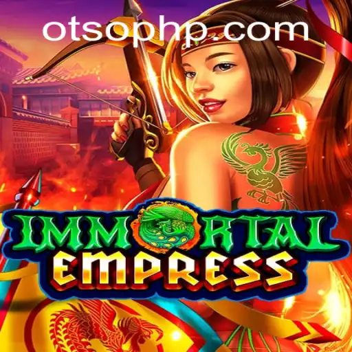 ImmortalEmpress: The Rise of a Gaming Legend at Otso Casino
